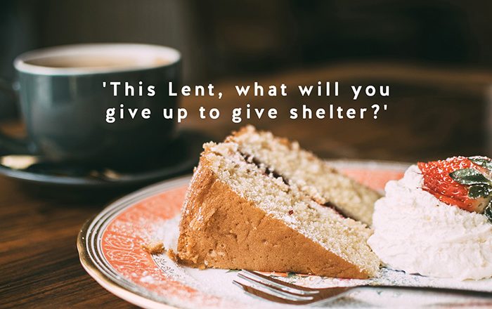 Piece of cake on a plate with text 'This lent, what will you give up to give shelter'